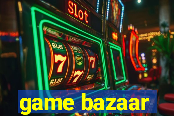 game bazaar